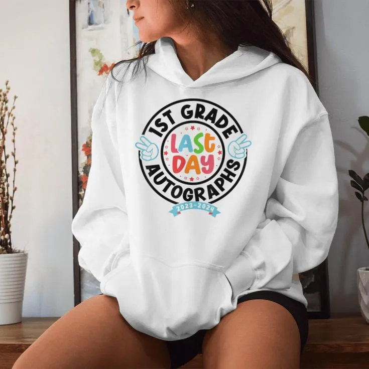 2024 Last Day Of School Autograph 1St Grade Graduation Party Women Hoodie