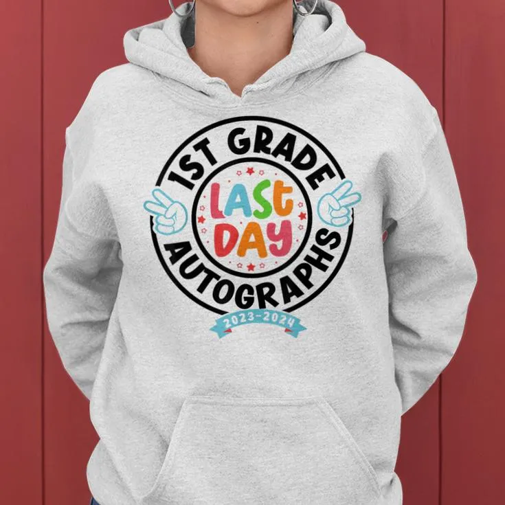 2024 Last Day Of School Autograph 1St Grade Graduation Party Women Hoodie