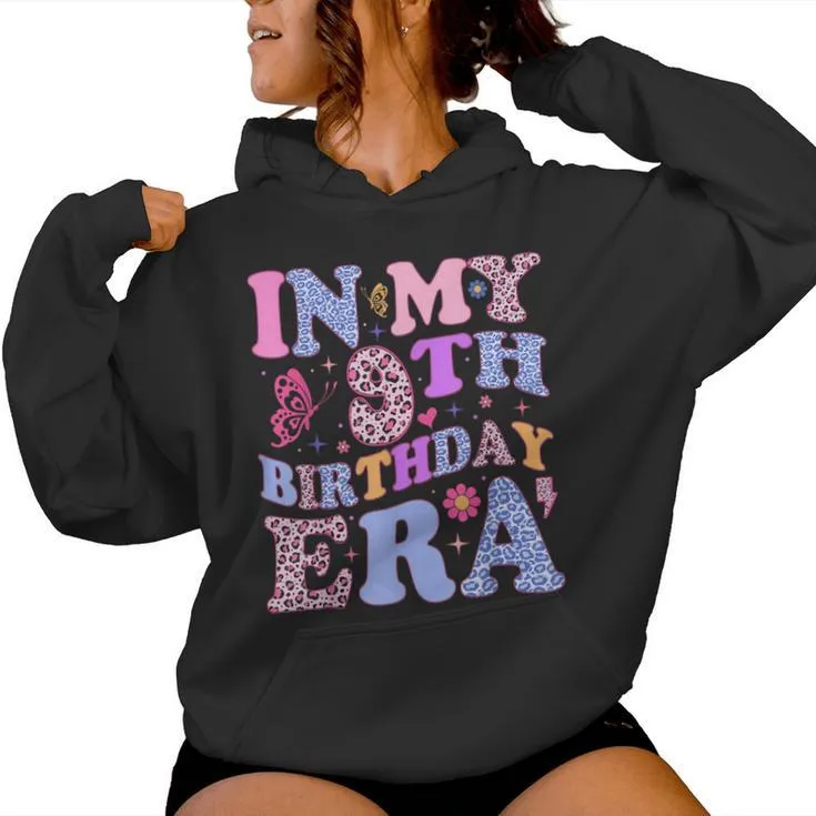 In My 9Th Birthday Era Nine 9 Year Old Girls Bday Women Hoodie