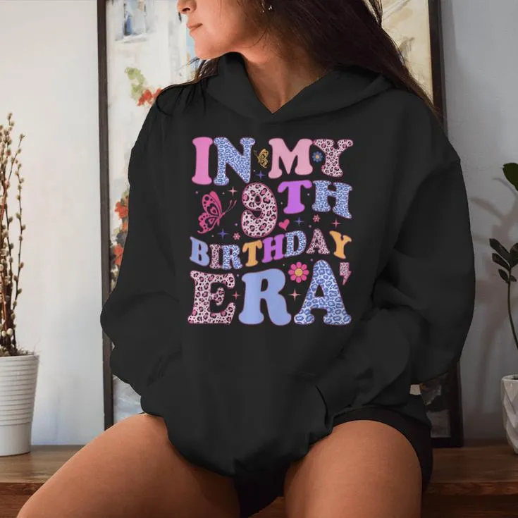 In My 9Th Birthday Era Nine 9 Year Old Girls Bday Women Hoodie