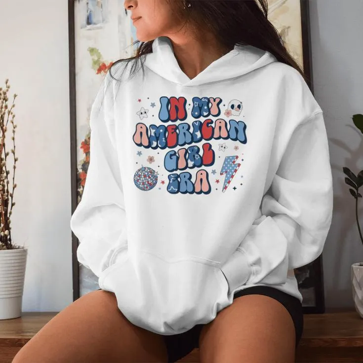 In My American Girl Era Retro 4Th Of July Fourth Groovy Women Hoodie