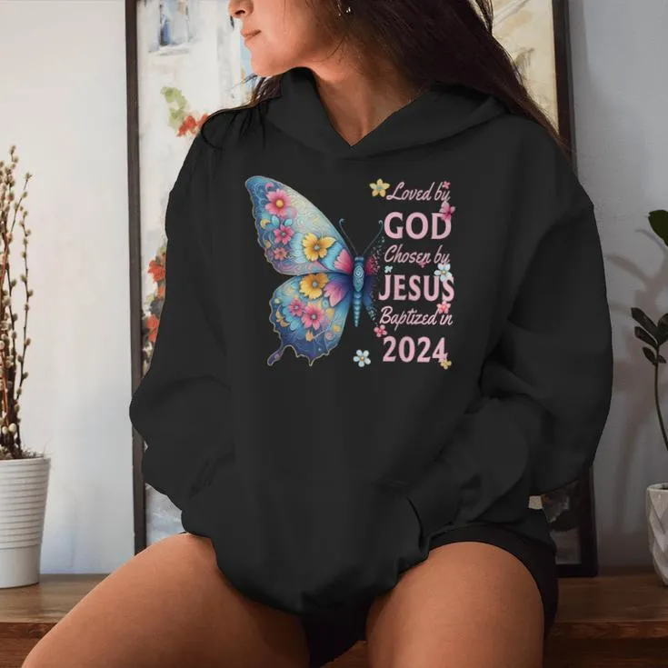 Loved By God Chosen By Jesus Baptized 2024 Butterfly Floral Women Hoodie