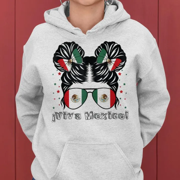 Messy Bun Girl Viva Mexico Independence Day Mexican Flag Women Hoodie