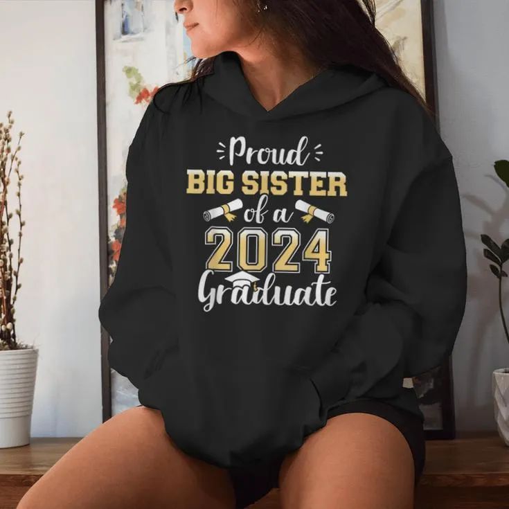 Proud Big Sister Of A Class Of 2024 Graduate For Graduation Women Hoodie