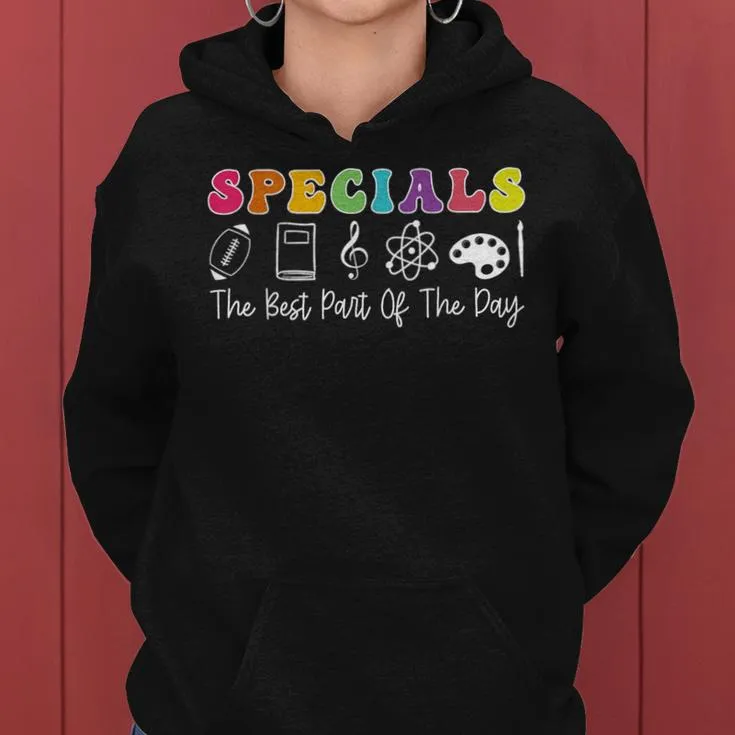 Teacher Specials The Best Part Of The Day Specials Squad Women Hoodie